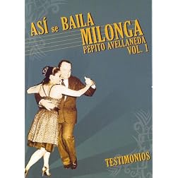 Asi Se Baila Milonga, Vol. 1: Testimonios
