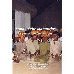 Land of the Maharajas - Merchants and Maharajas
