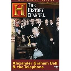 Man, Moment, Machine - Alexander Graham Bell & the Astonishing Telephone (History Channel)