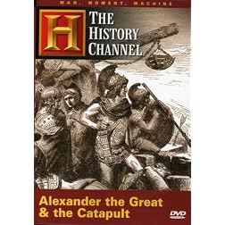 Man, Moment, Machine - Alexander the Great and the Catapult (History Channel)