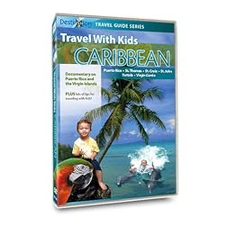 Travel With Kids - Caribbean: Puerto Rico and The Virgin Islands