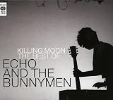 Killing Moon: The Best of Echo & The Bunnymen by Echo and The Bunnymen