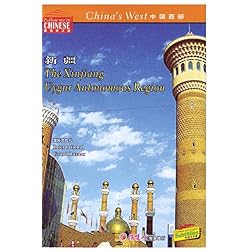 China's West--The Xinjiang Uygur Autonomous Region