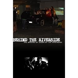 Behind the Riverside