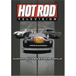 Hot Rod Television: Custom Builds and Extreme Skills