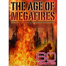 60 Minutes - The Age of MegaFires (October 21, 2007)