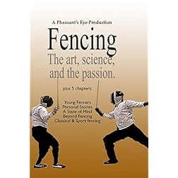 FENCING. The Art, Science and the Passion