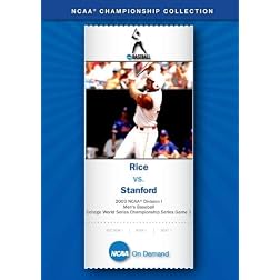 2003 NCAA Division I Men's Baseball College World Series Championship Series Game 1 - Rice vs. Stanf