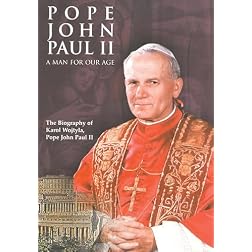 Pope John Paul II: A Man for Our Age