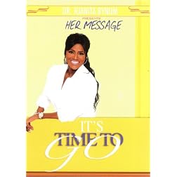Dr. Juanita Bynum / It's Time to Go