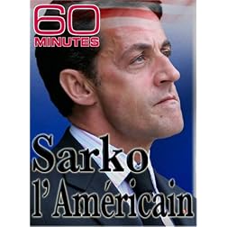 60 Minutes - Sarko L'Americain (October 28, 2007)