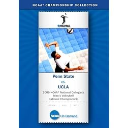 2006 NCAA National Collegiate Men's Volleyball National Championship - Penn State vs. UCLA