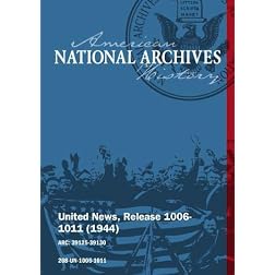 United News, Release 1006-1011 (1944) BATTLE FOR FRANCE, NAZI EXODUS FROM ROME