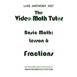 The Video Math Tutor: Basic Math: Lesson 6 - Fractions (NTSC)