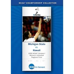 1995 NCAA Division I Women's Volleyball Regional Final - Michigan State vs. Hawaii