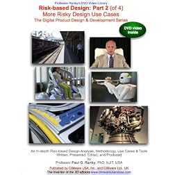 Risk-based Design: Part 2 (of 4): More Risky Design Use Cases: Toyota, Robots, Volvo, Japanese Trains, Conveyors, etc. The Digital Product Design & Development Series