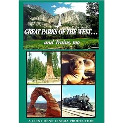 Great Parks Of The West and Trains, too