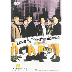 Love Is a Many Stupid Thing