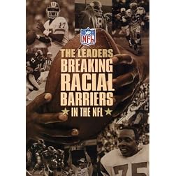NFL: The Leaders - Breaking the Racial Barriers in the NFL