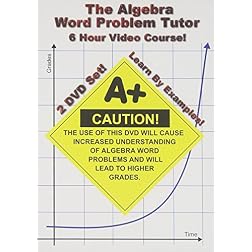 The Algebra Word Problem Tutor - 2 DVD Set - 6 Hour Course - Learn By Examples!