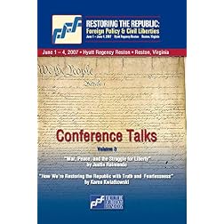 Restoring the Republic: Volume 3 - Justin Raimondo and Karen Kwiatkowski