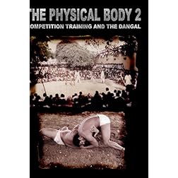 The Physical Body 2: Competition training and the Dangal