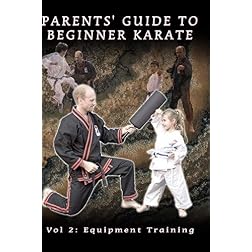 Parents' Guide To Beginner Karate Vol 2: Equipment Training
