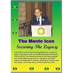The Mento Icon;  The Ivan Chin Story