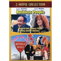 Ruthless People / Down and Out in Beverly Hills