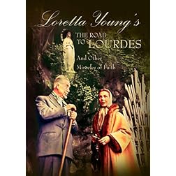 The Road to Lourdes and Other Miracles of Faith