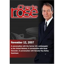 Charlie Rose - Jeremy Greenstock / Saad Eskander / Kay Bailey Hutchison (November 12, 2007)
