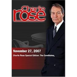 Charlie Rose - Charlie Rose Special Edition: The Candidates (November 27, 2007)