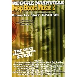 Deep Roots Music 2: Bunny Lee Story & Black Ark