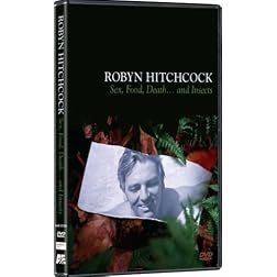 Robyn Hitchcock: Sex, Food, Death....and Insects