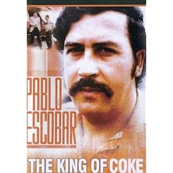 Pablo Escobar: King of Coke