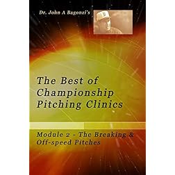The Best of Championship Pitching Clinics, Module 2 - The Breaking & Off-speed Pitches