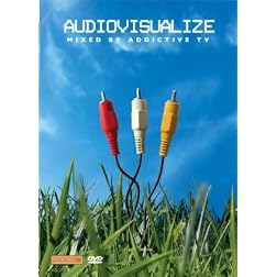 Audiovisualize: Mixed by Addictive TV
