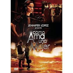 Jennifer Lopez Presents: Como Ama una Mujer
