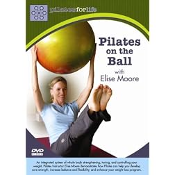 Elise Moore: Pilates for Life: Pilates on the Ball
