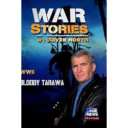 WAR STORIES WITH OLIVER NORTH: BLOODY TARAWA