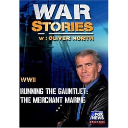 WAR STORIES WITH OLIVER NORTH: RUNNING THE GAUNTLET - THE MERCHANT MARINE