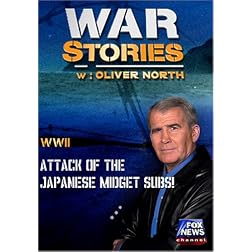 WAR STORIES WITH OLIVER NORTH: ATTACK OF THE JAPANESE MIDGET SUBS!