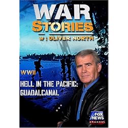 WAR STORIES WITH OLIVER NORTH: HELL IN THE PACIFIC - GUADALCANAL