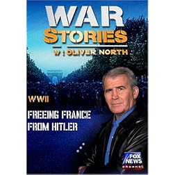 WAR STORIES WITH OLIVER NORTH: FREEING FRANCE FROM HITLER