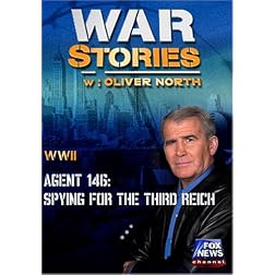 WAR STORIES WITH OLIVER NORTH: AGENT 146 - SPYING FOR THE THIRD REICH