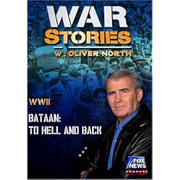WAR STORIES WITH OLIVER NORTH: BATAAN - TO HELL AND BACK