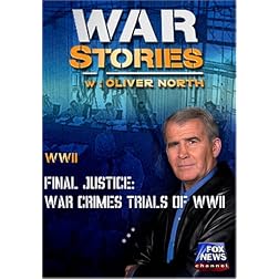 WAR STORIES WITH OLIVER NORTH: FINAL JUSTICE - WAR CRIMES TRIALS OF WWII