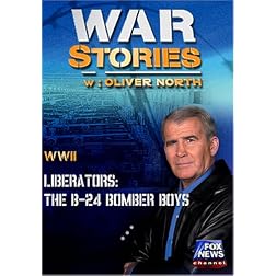 WAR STORIES WITH OLIVER NORTH: LIBERATORS - THE B-24 BOMBER BOYS