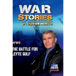 WAR STORIES WITH OLIVER NORTH: THE BATTLE FOR LEYTE GULF
