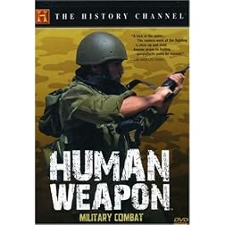Human Weapon - Hand to Hand Military Combat (History Channel)